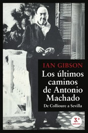 ESPASA CALPE, Los últimos caminos de Antonio Machado, Ian Gibson - ESPASA CALPE