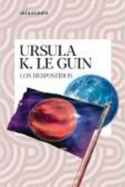 Los desposeídos, Ursula K. Le Guin - Logista Compañia De Distribucion Integral, Sa