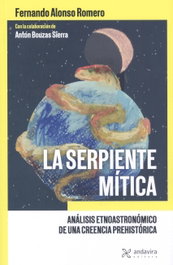 LA SERPIENTE MITICA ANALISIS ETNOASTRONOMICO DE UN, ANTON BOUZAS SIERRA - ANDAVIRA