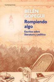 Rompiendo algo, Belén Gopegui - DEBOLSILLO