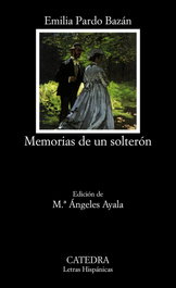 Memorias de un solterón, Emilia Pardo Bazán - CATEDRA