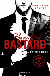 Beautiful bastard. Un tipo odioso, Christina Lauren - DEBOLSILLO