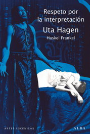 ALBA, Respeto por la interpretación, Uta Hagen - Artes Escénicas