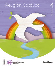 SANTILLANA, RELIGIÓN CATÓLICA 4ºPRIMARIA. CONSTRUYENDO MUNDOS 2023 - SANTILLANA