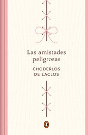 Las amistades peligrosas (edición conmemorativa), Pierre Choderlos de Laclos - PENGUIN CLASICOS