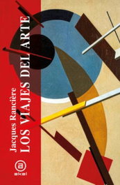 Los viajes del arte, Jacques Rancière - AKAL