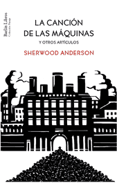 La canción de las máquinas, Sherwood Anderson - BARLIN