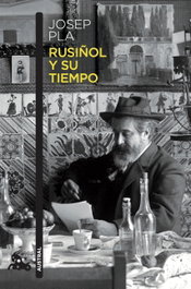 Rusiñol y su tiempo, Josep Pla - ESPASA CALPE