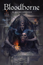 Bloodborne 06. El reino lóbrego, Cullen Bunn - NORMA EDITORIAL