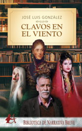 Clavos en el viento, José Luis González - EDITORIAL ADARVE