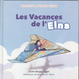 Les vacances de l'Elna, Cristina Benajes I Capell - EXCELLENCE EDITORIAL
