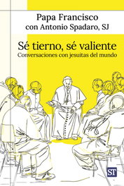 SALTERRAE, Sé tierno, sé valiente, Antonio Spadaro - SALTERRAE