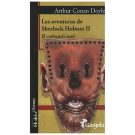Las aventuras de Sherlock Holmes II, Arthur Conan Doyle - Gargola Ediciones