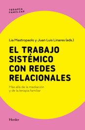 El trabajo sistémico con redes relacionales, Juan Luis Linares - HERDER
