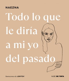 NUBE DE TINTA, Todo lo que le diría a mi yo del pasado - NUBE DE TINTA
