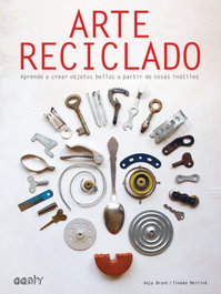 Arte Reciclado, Anja Brunt; Tineke Meirink - GUSTAVO GILI