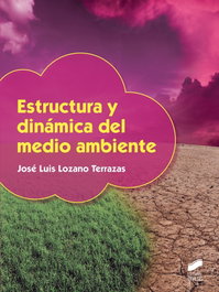 ESTRUCTURA Y DINÁMICA DEL MEDIO AMBIENTE, José Luis Lozano Terrazas - SINTESIS EDITORIAL