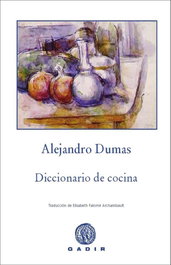 Diccionario de cocina, Alejandro Dumas - GADIR EDITORIAL