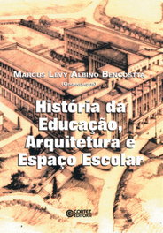 História da educação, arquitetura e espaço escolar, Marcus Levy A. Bencosta - CORTEZ EDITORA