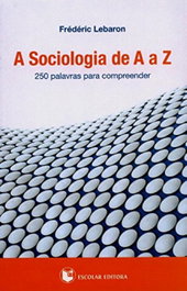 Dicionário de Sociologia de A a Z, Frédéric Lebaron - ESCOLAR EDITORA