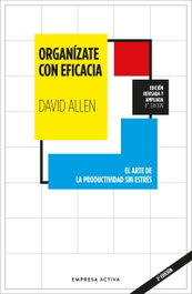 Organízate con eficacia, David Allen - EMPRESA ACTIVA
