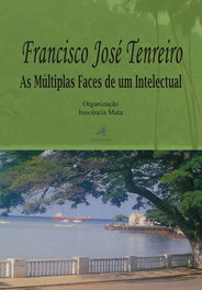 FRANCISCO JOSÉ TENREIRO - AS MÚLTIPLAS FACES DE UM INTELECTUAL, Inocência Mata - EDIÇOES COLIBRI