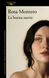 La buena suerte, Rosa Montero - ALFAGUARA