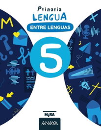 ANAYA, Lengua 5. Entre lenguas - ANAYA