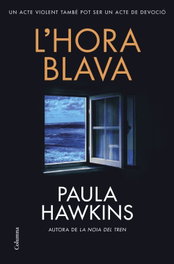 L'hora blava, Paula Hawkins - COLUMNA EDICIONS