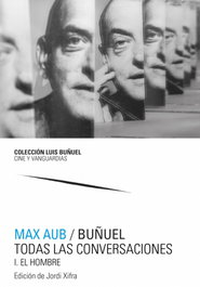 Max Aub / Buñuel. Todas las conversaciones, Max Aub - PRENSAS UNIV.ZARAGOZA