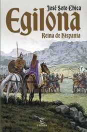 Egilona, reina de Hispania, José Soto Chica - ESPASA CALPE