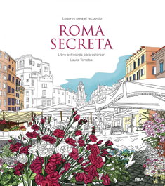RBA Roma secreta. Libro antiestrés para colorear, Laura Torroba - RBA