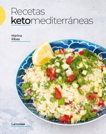 LAROUSSE, Recetas ketomediterráneas - Marina Ribas Torres