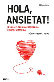 Hola, ansietat!, Núria Gabernet i Díaz - COSSETANIA EDICIONS
