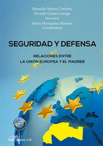 Seguridad y defensa. Relaciones entre la Unión Europea y El Magreb, VVAA - DYKINSON