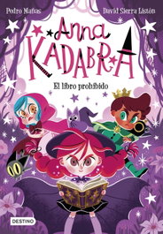 Anna Kadabra 16. El libro prohibido, Pedro Mañas - DESTINO INFANTIL