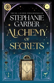 Alchemy of Secrets, Stephanie Garber - Orion Publishing Group