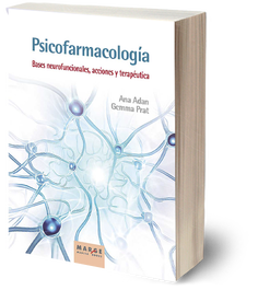 MARGE BOOKS, Psicofarmacología. Bases neurofuncionales, acciones y terapéutica - Ana Adan Puig