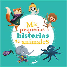 Mis pequeñas historias de animales, AAVV - SAN PABLO EDITORIAL