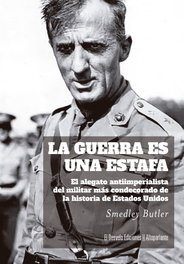 La guerra es una estafa, Smedley Butler - DESVELO EDICIONES