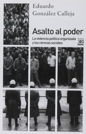 Asalto al poder, Eduardo González Calleja - SIGLO XXI EDITORES