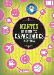 Mantén en forma tus capacidades, VV.AA. - TIKAL EDICIONES