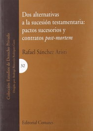 Dos alternativas a la sucesión testamentaria, Rafael Sánchez Aristi - COMARES