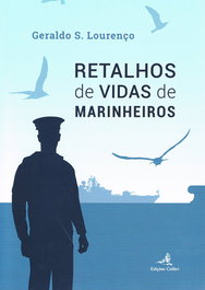 Retalhos de Vidas de Marinheiros, Geraldo S. Lourenço - EDIÇOES COLIBRI