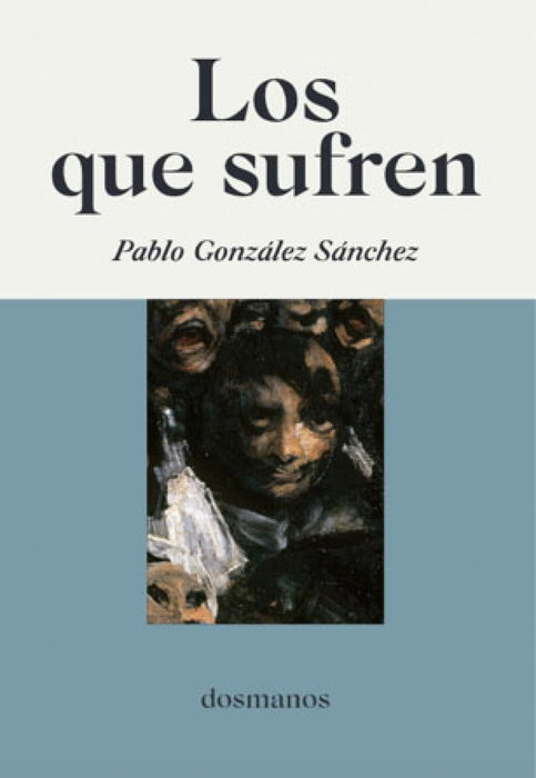 Los que sufren, Pablo González Sánchez - DOSMANOS