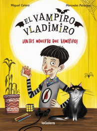 LA GALERA, El vampiro Vladimiro 1. ¡Antes muerto que vampiro! - Miguel Calero