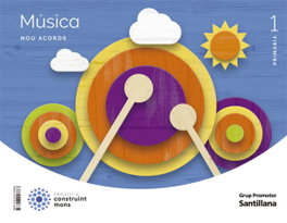 MUSICA NOU ACORDS 1 PRIMARIA CONSTRUINT MONS, GRUP PROMOTOR - GRUP PROMOTOR