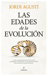 Las edades de la evolución, Jordi Agustí Ballester - ALMUZARA EDITORIAL