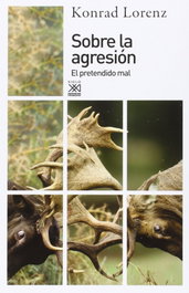 Sobre la agresión, Konrad Lorenz - SIGLO XXI EDITORES