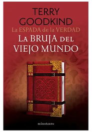 La Espada de la Verdad 10/17 - La Bruja del Viejo Mundo, Terry Goodkind